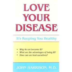 Love Your Disease: It's Keeping You Healthy