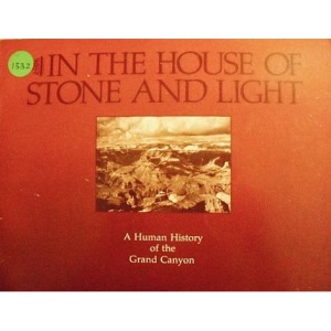 In the House of Stone & Light: A Human History of Grand Canyon (Grand Canyon Association)