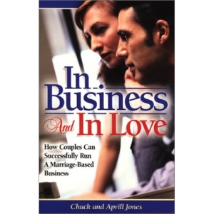In Business and in Love: How Couples Can Successfully Run a Marriage-Based Business (Business Development Series)