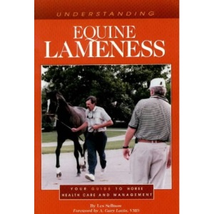 Understanding Equine Lameness: Your Guide to Horse Health Care and Management (The horse care health care library)