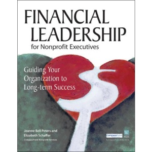 Financial Leadership for Nonprofit Executives: Guiding Your Organization to Long-Term Success