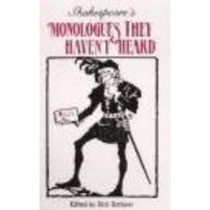 Shakespeare's Monologues They Haven't Heard: Rarely Performed Pieces