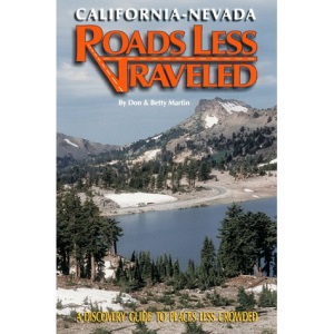 California-Nevada Roads Less Traveled: A Discovery Guide to Places Less Crowded