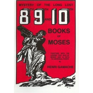 Mystery of the Long Lost 8th, 9th and 10th Books of Moses