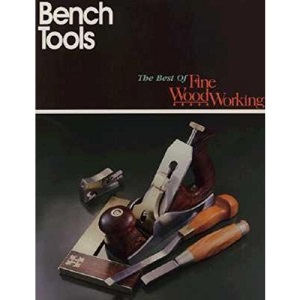 The Bench Tools (Best of Fine Woodworking)