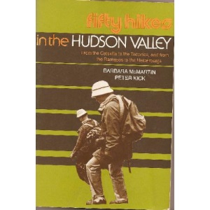 Fifty Hikes in the Hudson Valley: From the Catskills to the Taconics and from the Ramapos to the Helderbergs