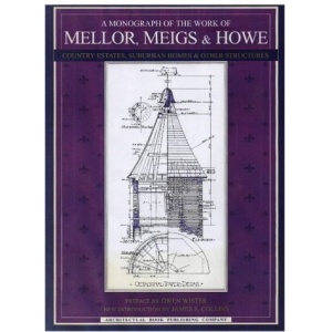 Monograph of the Work of Mellor, Meigs and Howe: Country Estates, Suburban Homes and Other Structures