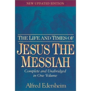 The Life and Times of Jesus the Messiah