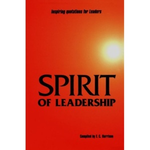 Spirit of Leadership: Inspiring Quotations for Leaders