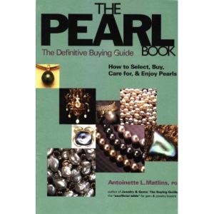 The Pearl Book: The Definitive Buying Guide - How to Select, Buy, Care for and Enjoy Pearls