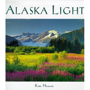 Alaska Light: Ideas and Images from a Northern Land