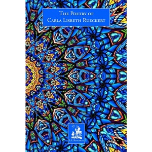The Poetry of Carla Lisbeth Rueckert