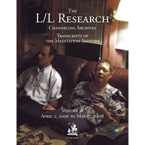 The L/L Research Channeling Archives - Volume 18