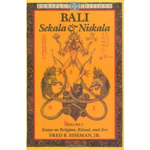 Bali: Essays on Reilgion and Art v.1: Sekala and Niskala: Essays on Reilgion and Art Vol 1 (Periplus Art & Culture Books)