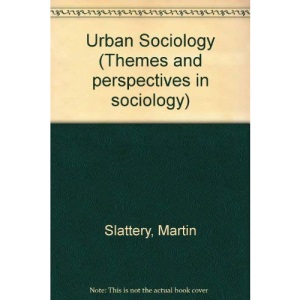 Urban Sociology (Themes and perspectives in sociology)