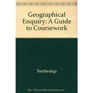 Geographical Enquiry: A Guide to Coursework