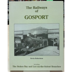 Railways of Gosport: Including the Stokes Bay and Lee-on-the-Solent Branches