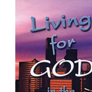 Living For God In The Modern World