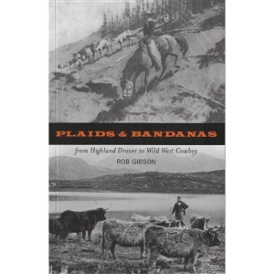 Plaids and Bandanas: From Scottish Drover to Wild West Cowboy