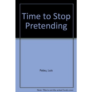 Time to Stop Pretending