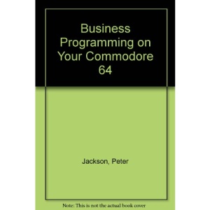 Business Programming on Your Commodore 64