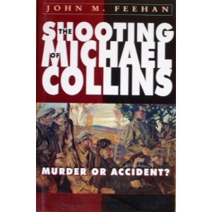 Shooting of Michael Collins: Murder or Accident?