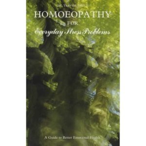 Homoeopathy for Everyday Stress Problems: A Guide to Better Emotional Health (Popular Family Health)