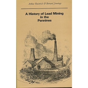 The History of Lead Mining in the Pennines