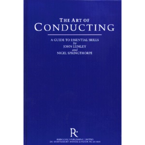 The Art of Conducting: A Guide to Essential Skills