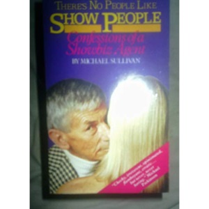 There's No People Like Show People: Confessions of a Showbiz Agent