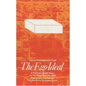 Ego Ideal: Psychoanalytic Essay on the Malady of the Ideal