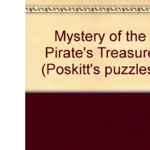 Mystery of the Pirate's Treasure (Poskitt's puzzles)