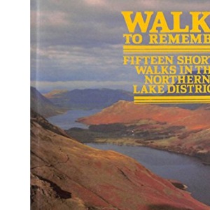 Fifteen Shorter Walks in the Northern Lake District (Walks to Remember)