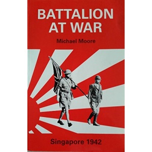 Battalion at War: Singapore, 1942