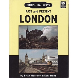 British Railways Past and Present: London (British Railways Past & Present S.)