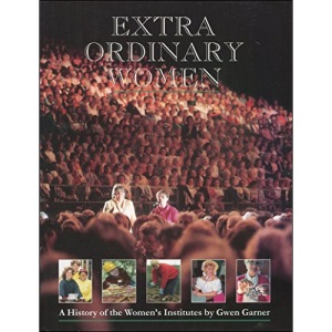 Extra Ordinary Women: History of the Women's Institute