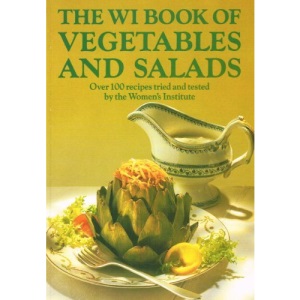 The WI book of vegetables and salads: Over 100 recipes tried and tested by the Women's Institute