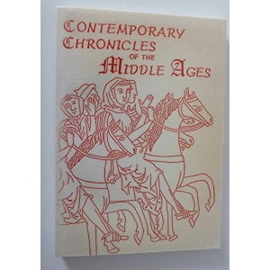Contemporary Chronicles of the Middle Ages: Sources of Twelfth Century History