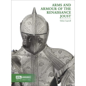 Arms and Armour of the Renaissance Joust (Arms and Armour Series)