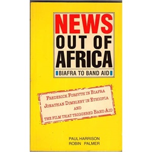 News Out of Africa: Biafra to Band Aid