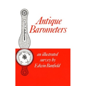 Antique Barometers: An Illustrated Survey