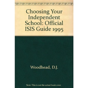 Choosing Your Independent School: Official ISIS Guide 1995