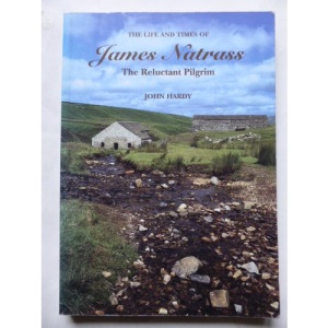 The Life and Times of James Natrass  The Reluctant Pilgrim