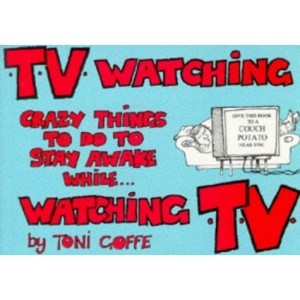 T.V.Watching: Crazy Things to Do to Stay Awake While Watching T.V.