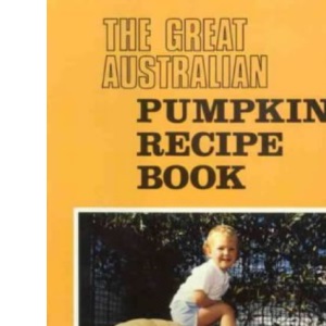 Great Australian Pumpkin Recipe Book