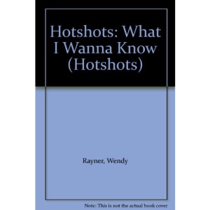 Hotshots: What I Wanna Know (Hotshots)