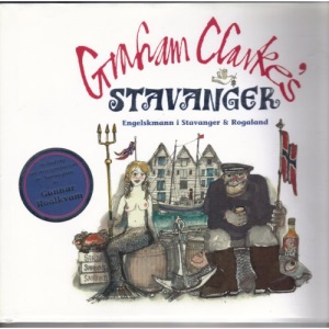 Graham Clarke's Stavanger: Engelskmann, Stavanger and Rogaland