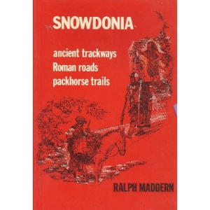 Snowdonia: Ancient Trackways, Roman Roads, Packhorse Trails