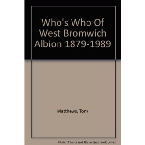 Who's Who Of West Bromwich Albion 1879-1989