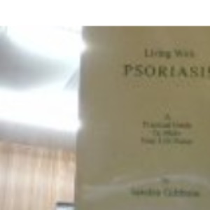 Living with Psoriasis: A Practical Guide to Make Your Life